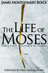 The Life of Moses: God's First Deliverer of Israel