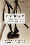 Courage: Fighting Fear with Fear
