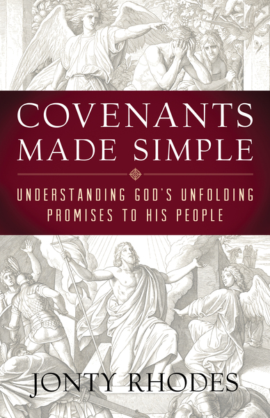 Covenants Made Simple: Understanding God’s Unfolding Promises to His People