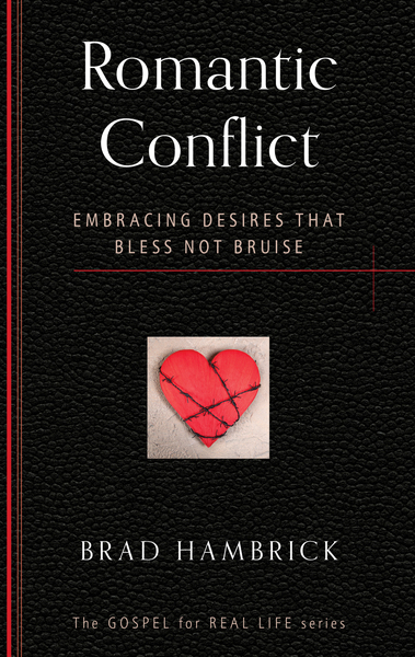 Romantic Conflict: Embracing Desires That Bless Not Bruise