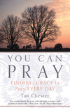 You Can Pray: Finding Grace to Pray Every Day