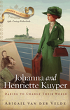 Johanna and Henriette Kuyper: Daring to Change Their World