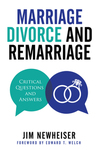 Marriage, Divorce, and Remarriage: Critical Questions and Answers