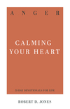 Anger: Calming Your Heart