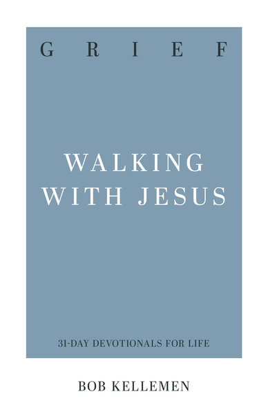 Grief: Walking with Jesus