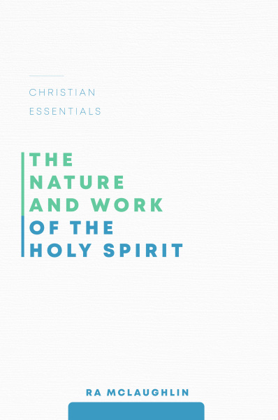 The Nature and Work of the Holy Spirit