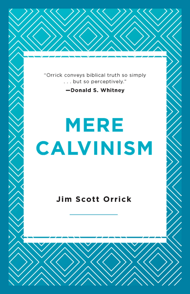 Mere Calvinism