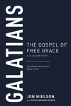 Galatians: The Gospel of Free Grace, A 13-Lesson Study
