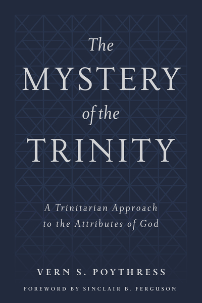 The Mystery of the Trinity: A Trinitarian Approach to the Attributes of God