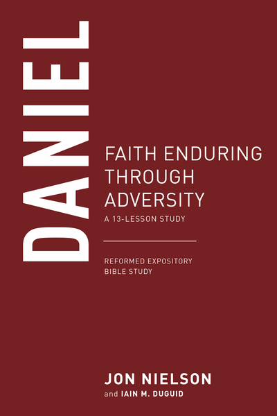 Daniel: Faith Enduring through Adversity, A 13-Lesson Study