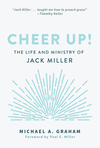 Cheer Up!: The Life and Ministry of Jack Miller