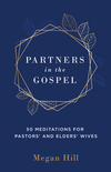 Partners in the Gospel: 50 Meditations for Pastors’ and Elders’ Wives