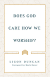 Does God Care How We Worship?