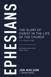 Ephesians: The Glory of Christ in the Life of the Church, A 13-Lesson Study