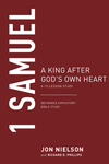 1 Samuel: A King after God's Own Heart, A 13-Lesson Study