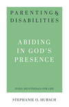 Parenting & Disabilities: Abiding in God’s Presence 