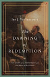 The Dawning of Redemption: The Story of the Pentateuch and the Hope of the Gospel