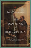 Dawning of Redemption: The Story of the Pentateuch and the Hope of the Gospel