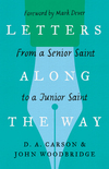 Letters Along the Way: From a Senior Saint to a Junior Saint