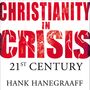 Christianity In Crisis: The 21st Century