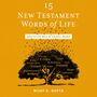 15 New Testament Words of Life: A New Testament Theology for Real Life