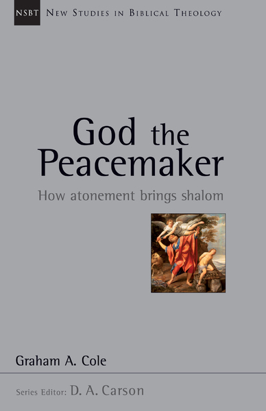 God the Peacemaker: How Atonement Brings Shalom