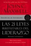 21 leyes irrefutables del liderazgo: Siga estas leyes, y la gente lo seguirá a usted