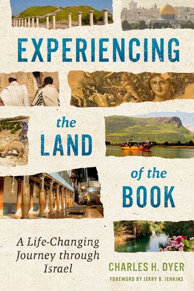 Experiencing the Land of the Book: A Life-Changing Journey through Israel