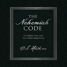 Nehemiah Code: It's Never Too Late for a New Beginning