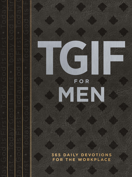 TGIF for Men: 365 Daily Devotionals for the Workplace