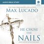 He Chose the Nails: Audio Bible Studies: Love is Born, Hope is Here