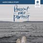 Present Over Perfect: Audio Bible Studies: Leaving Behind Frantic for a Simpler, More Soulful Way of Living