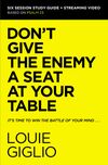 Don't Give the Enemy a Seat at Your Table Bible Study Guide plus Streaming Video: It's Time to Win the Battle of Your Mind