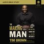 Making of a Man: Audio Bible Studies: How Men and Boys Honor God and Live with Integrity