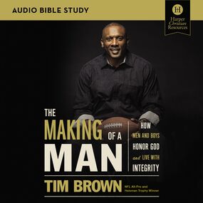 Making of a Man: Audio Bible Studies: How Men and Boys Honor God and Live with Integrity