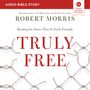 Truly Free: Audio Bible Studies: Breaking the Snares That So Easily Entangle