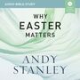 Why Easter Matters: Audio Bible Studies