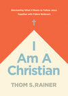 I Am a Christian: Discovering What It Means to Follow Jesus Together with Fellow Believers