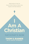 I Am a Christian Participant’s Guide: Eight Sessions to Help You Discover What It Means to Follow Jesus Together with Fellow Believers