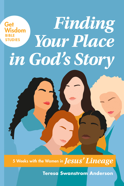 Finding Your Place in God’s Story: 5 Weeks with the Women in Jesus’ Lineage