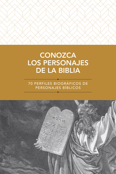 Conozca los personajes de la Biblia: 70 perfiles biográficos de personajes bíblicos