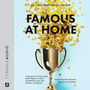 Famous at Home: 7 Decisions to Put Your Family Center Stage in a World Competing for Your Time, Attention, and Identity