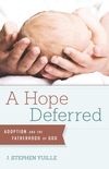 A Hope Deferred: Adoption and the Fatherhood of God