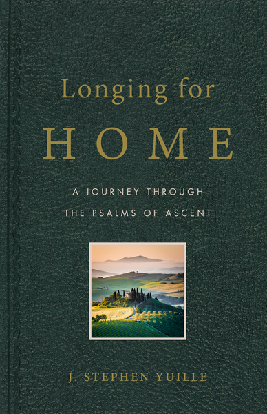 Longing for Home: A Journey through the Psalms of Ascent