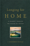 Longing for Home: A Journey through the Psalms of Ascent