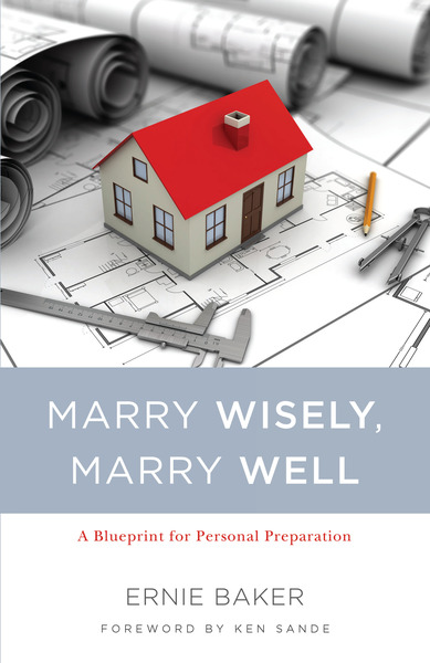 Marry Wisely, Marry Well: A Blueprint for Personal Preparation