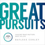 Great Pursuits: Chasing What Matters Most in Life