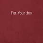 For Your Joy