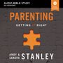 Parenting: Audio Bible Studies: Getting It Right