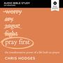 Pray First: Audio Bible Studies: The Transformative Power of a Life Built on Prayer